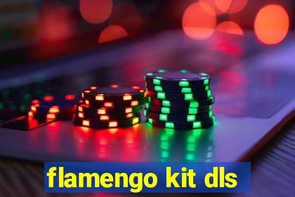 flamengo kit dls